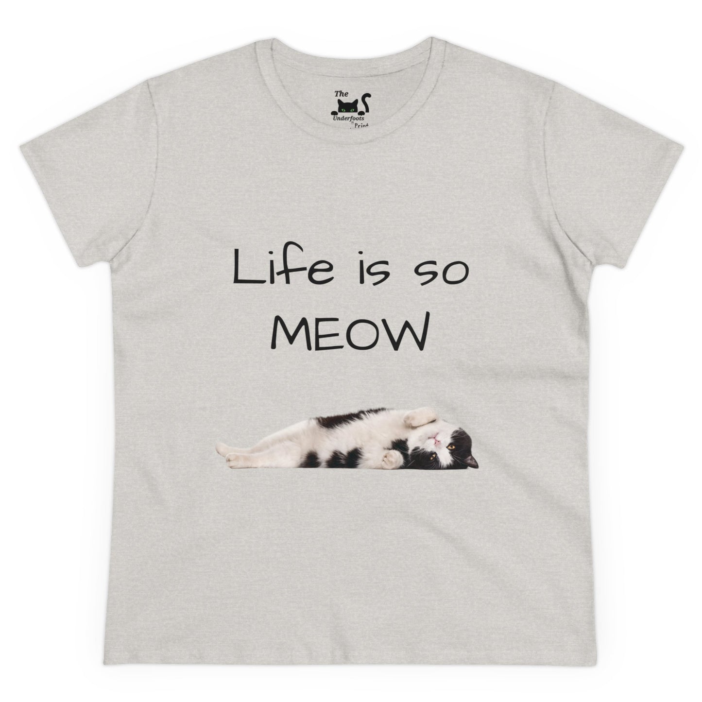 Life is so Meow...Women's Midweight Cotton Tee