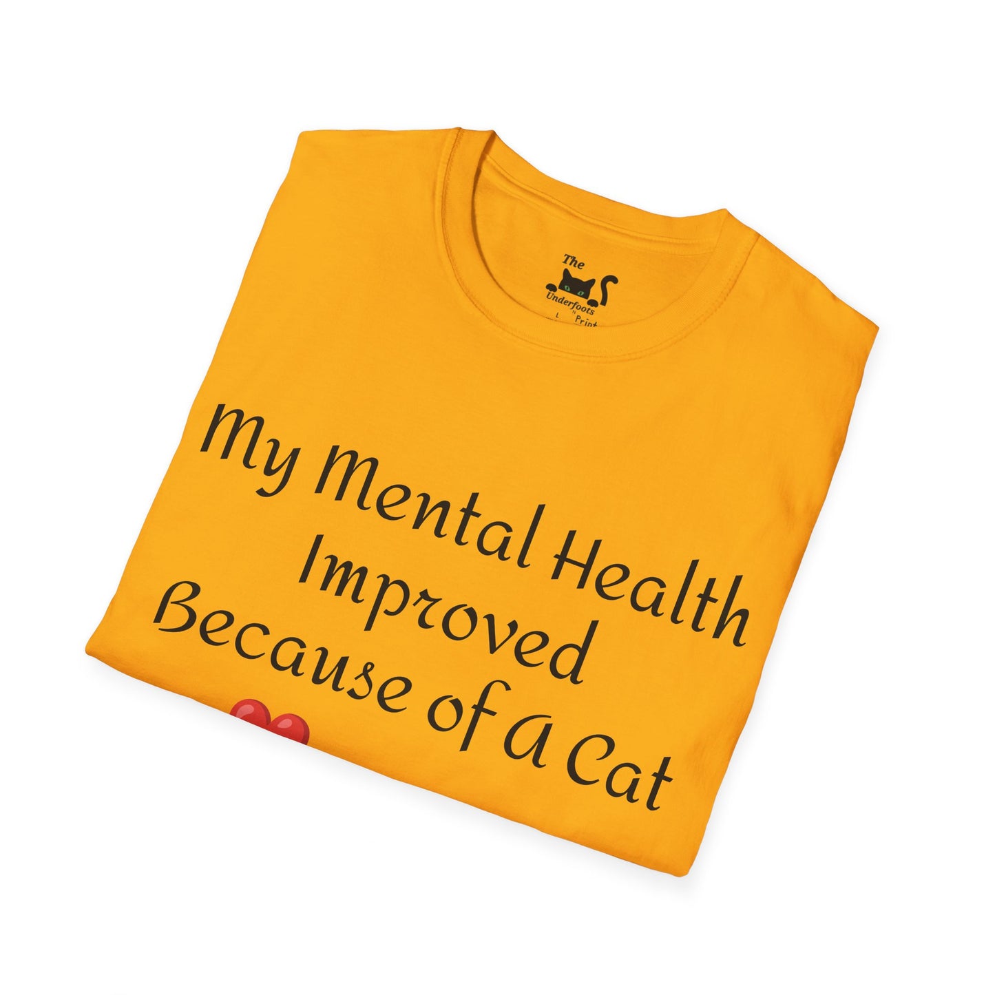 My mental health improved because of a Cat Unisex Softstyle T-Shirt