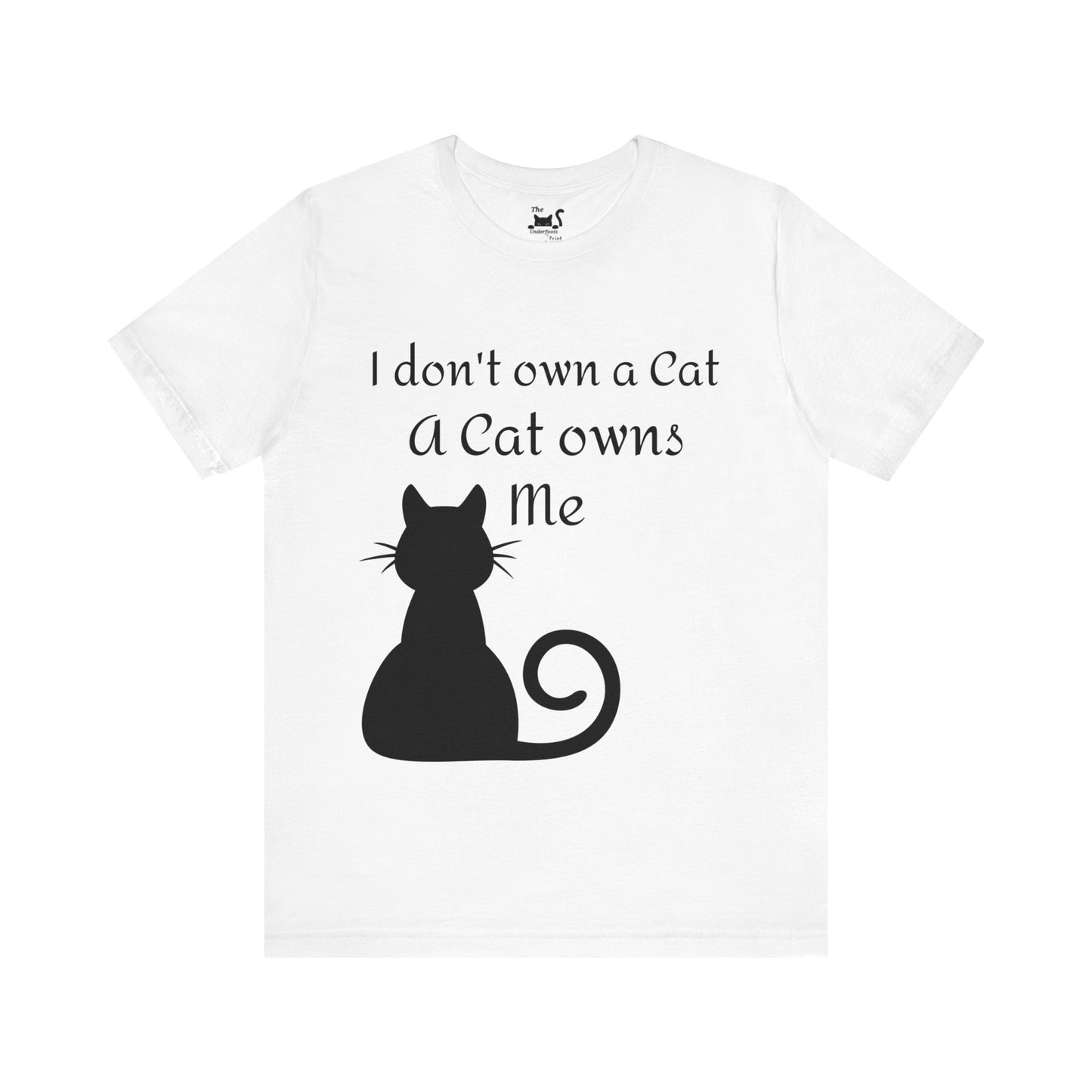 Cat owns you Unisex Jersey Short Sleeve Tee