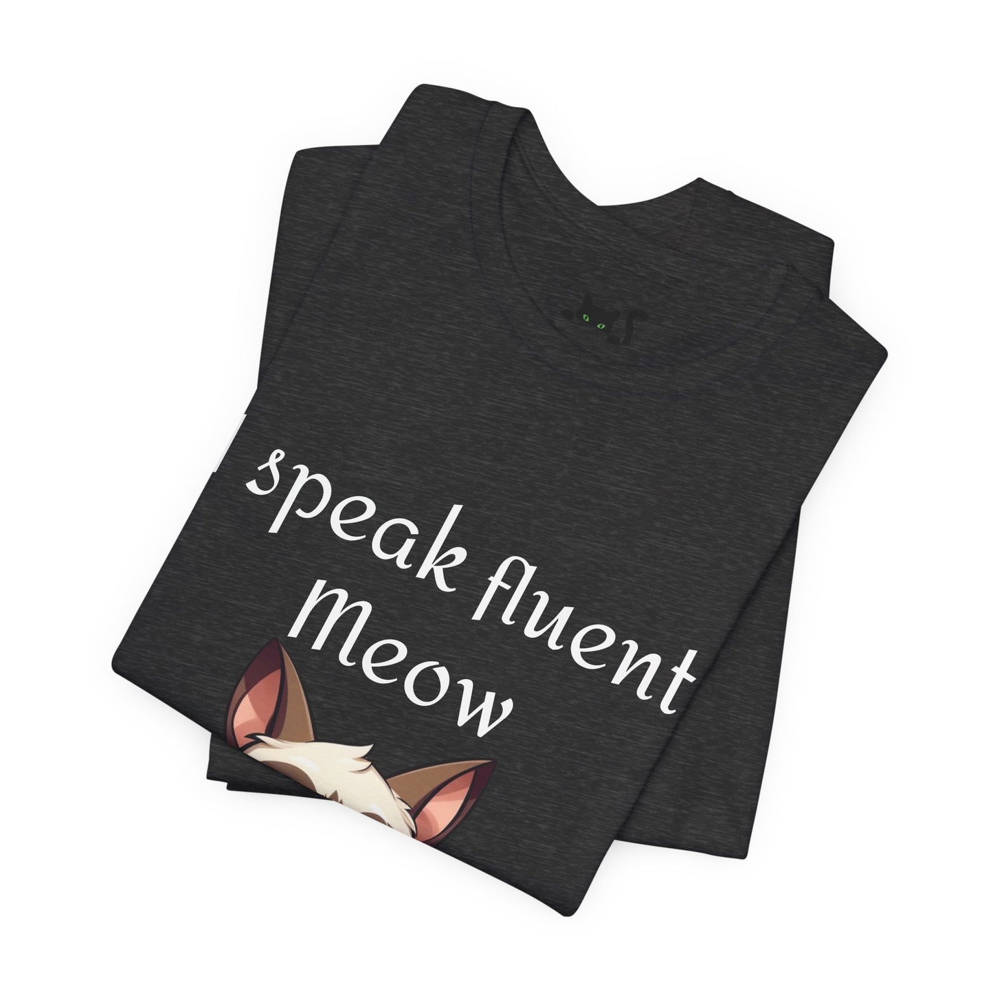 I speak fluent meow Unisex Jersey Short Sleeve Tee