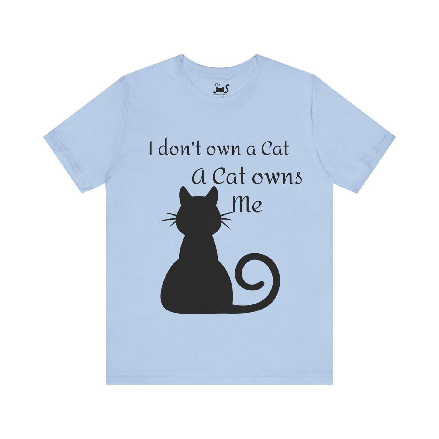 Cat owns you Unisex Jersey Short Sleeve Tee