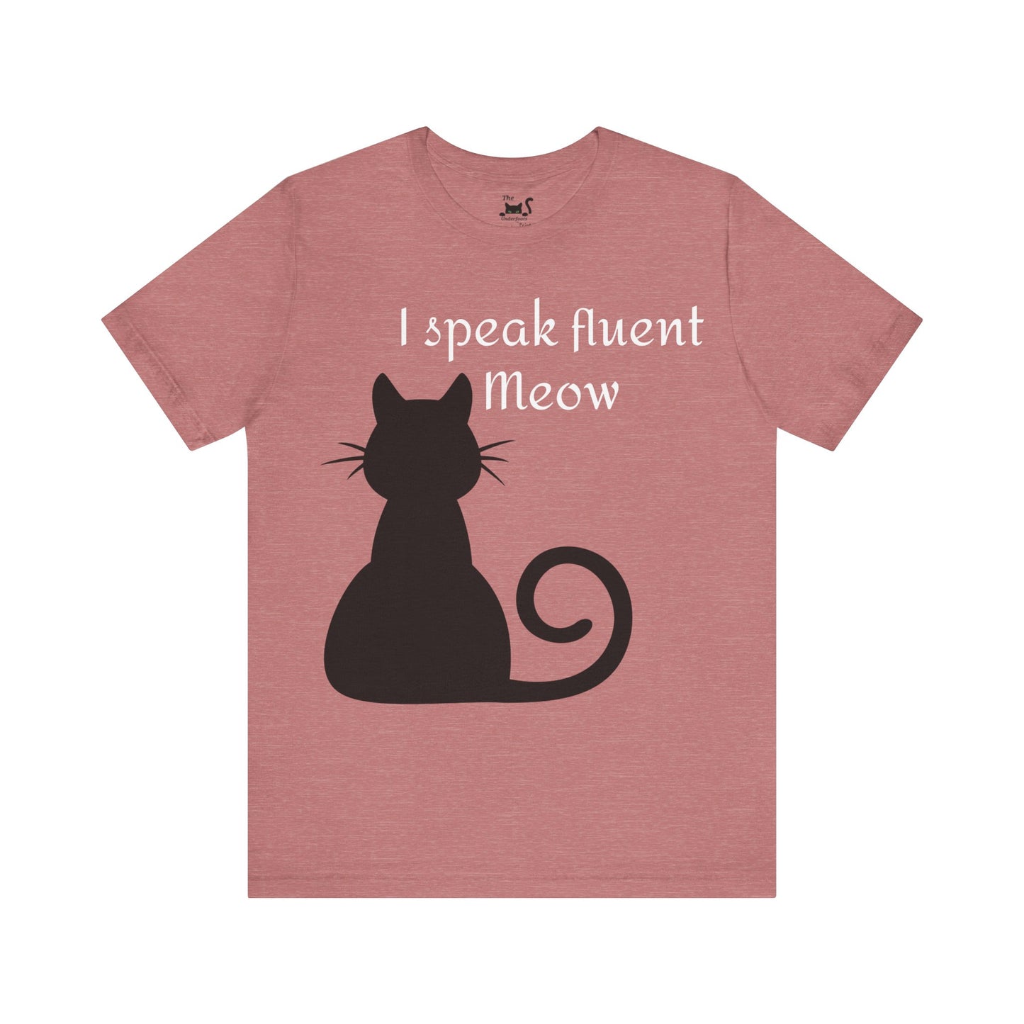 I speak fluent meow Unisex Jersey Short Sleeve Tee