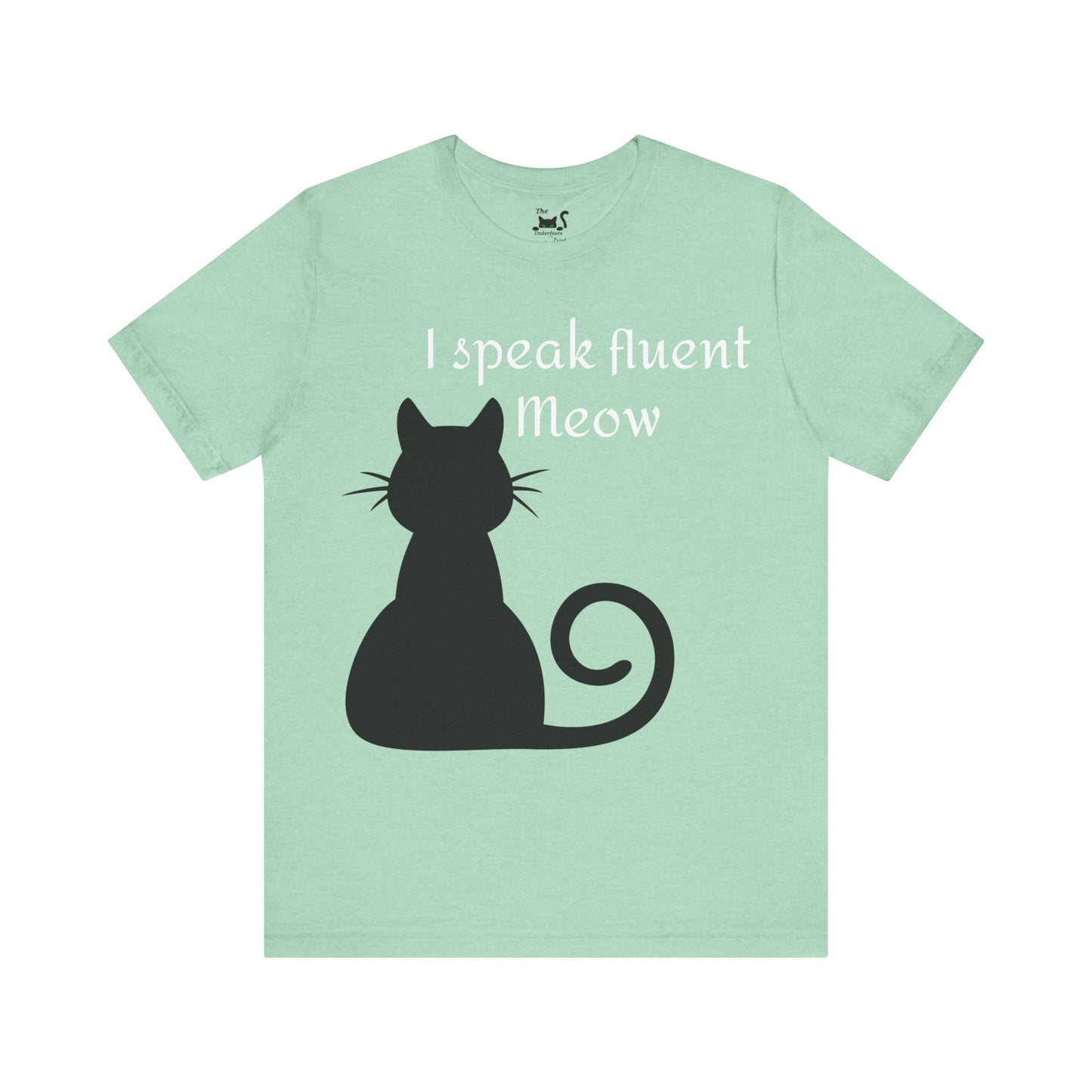 I speak fluent meow Unisex Jersey Short Sleeve Tee