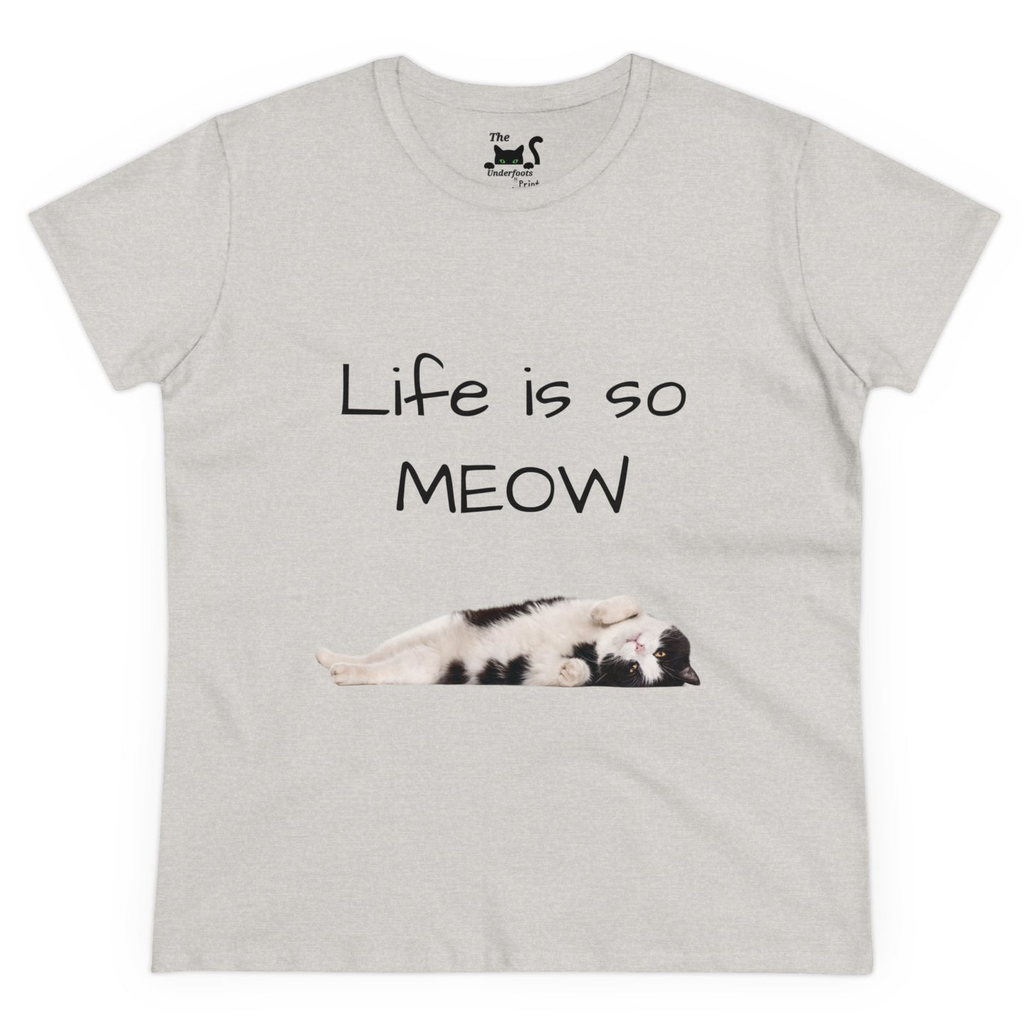 Life is so Meow...Women's Midweight Cotton Tee