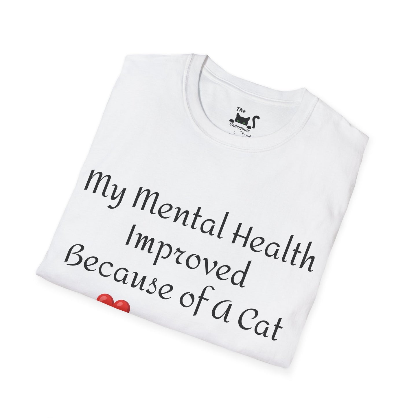 My mental health improved because of a Cat Unisex Softstyle T-Shirt