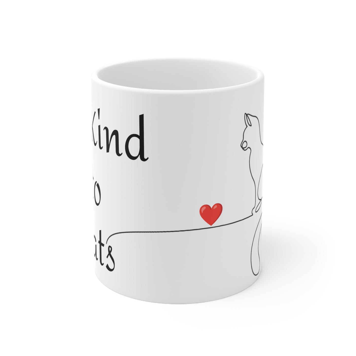 Be kind to Cats Ceramic Coffee Cups, 11oz, 15oz