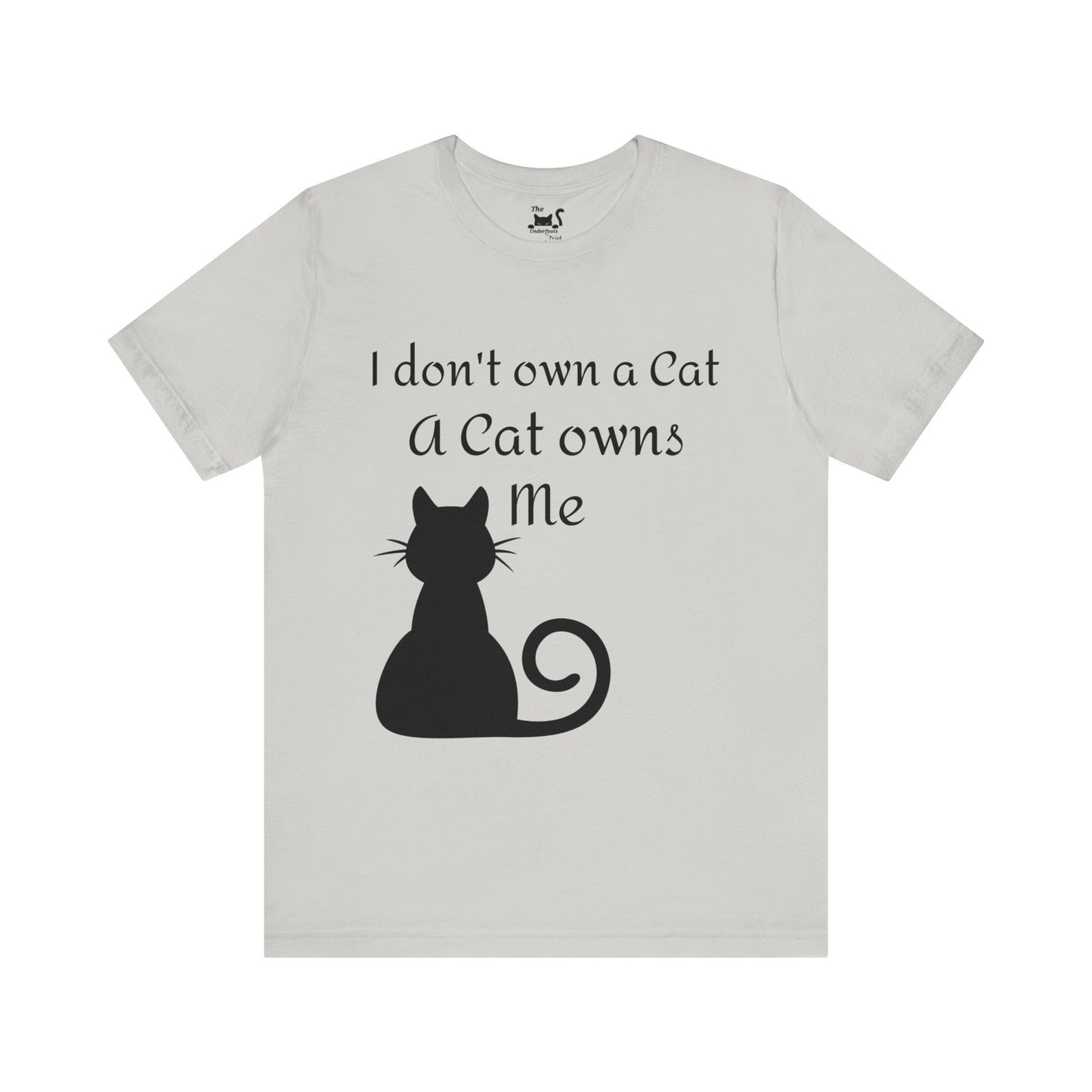 Cat owns you Unisex Jersey Short Sleeve Tee