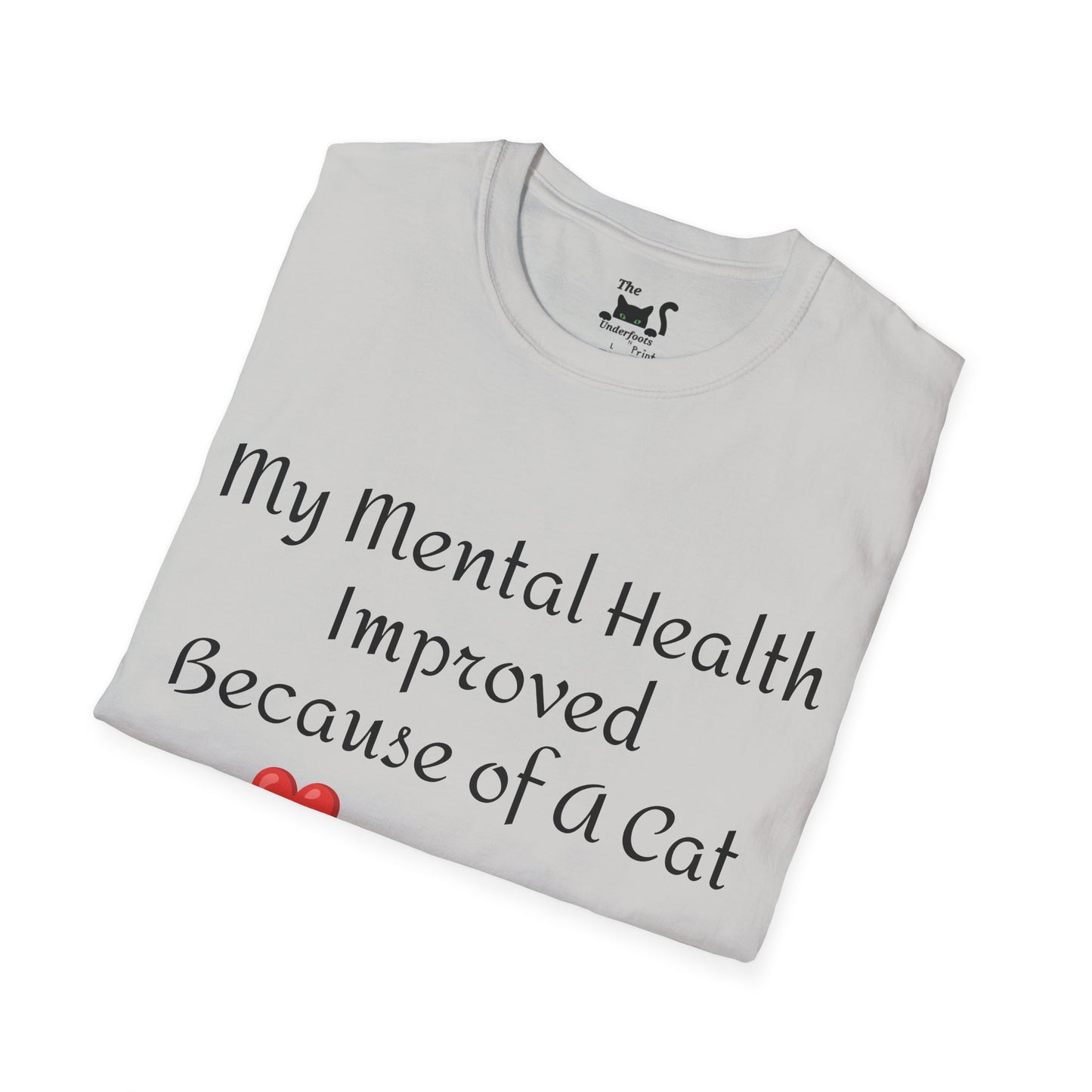 My mental health improved because of a Cat Unisex Softstyle T-Shirt